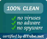 100% clean no viruses no adware no spyware certified by dlTube.net